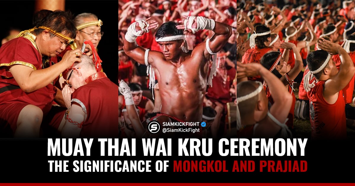 Muay Thai Wai Kru Ceremony: The Significance of Mongkol and Prajiad