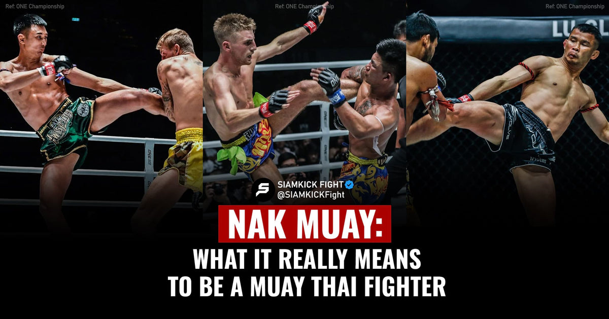 Nak Muay: What It Really Means to Be a Muay Thai Fighter