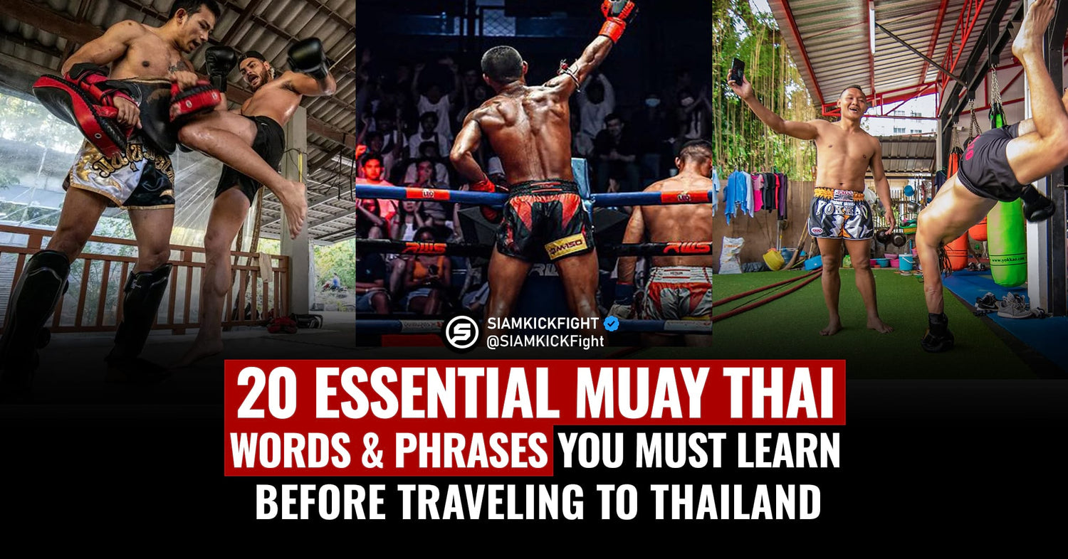 20 Essential Muay Thai Words & Phrases You Must Learn Before Traveling to Thailand