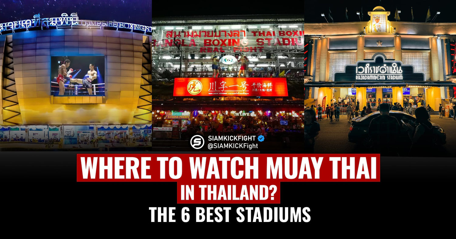 Where to Watch Muay Thai in Thailand? The 6 Best Stadiums